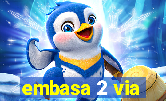 embasa 2 via