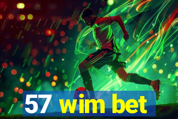 57 wim bet