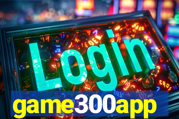 game300app