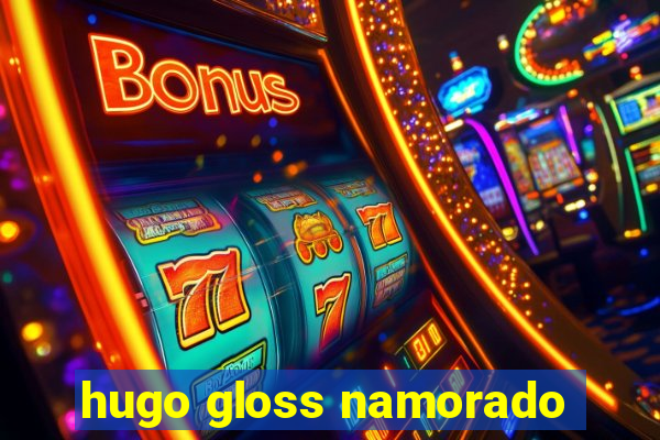 hugo gloss namorado