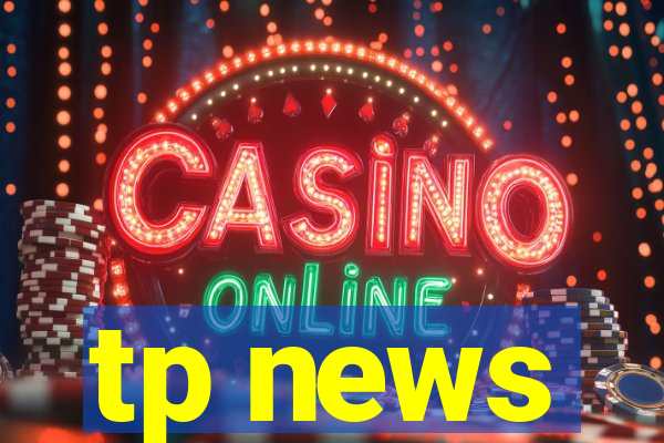 tp news