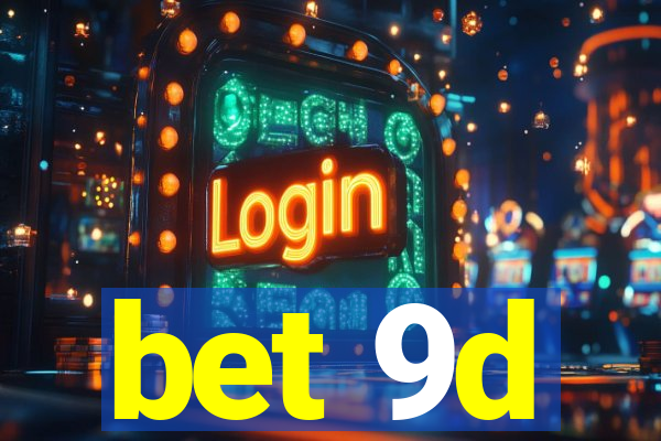 bet 9d