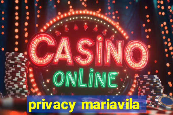 privacy mariavila