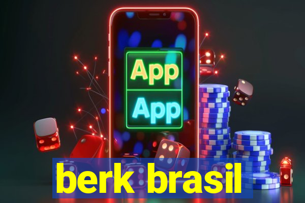 berk brasil