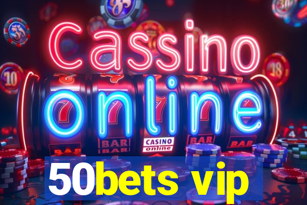50bets vip