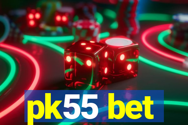pk55 bet
