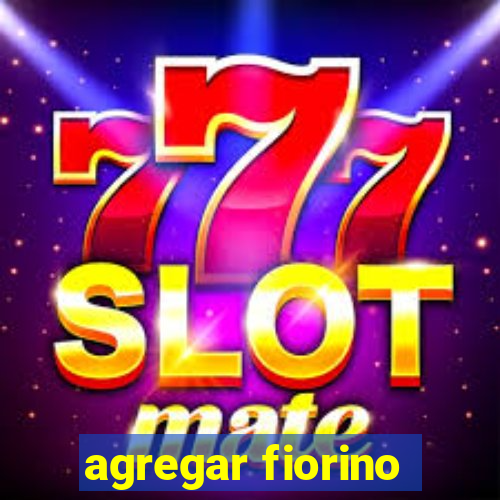 agregar fiorino