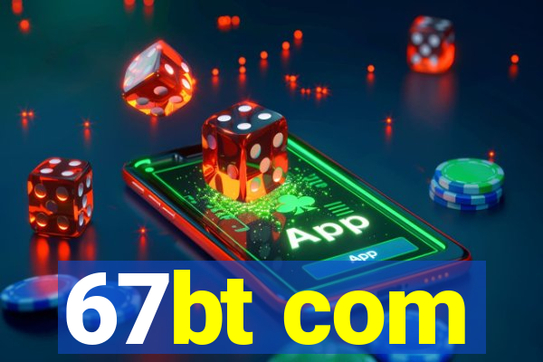 67bt com
