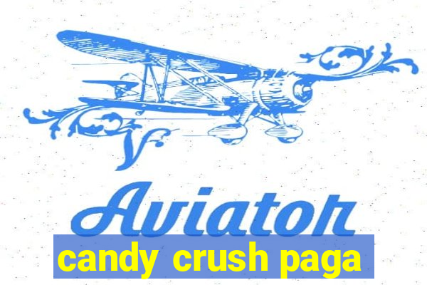 candy crush paga