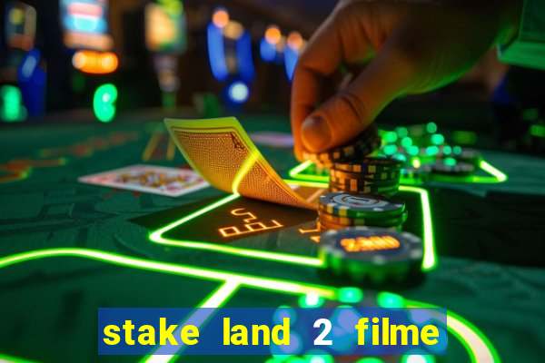 stake land 2 filme completo dublado