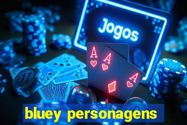 bluey personagens