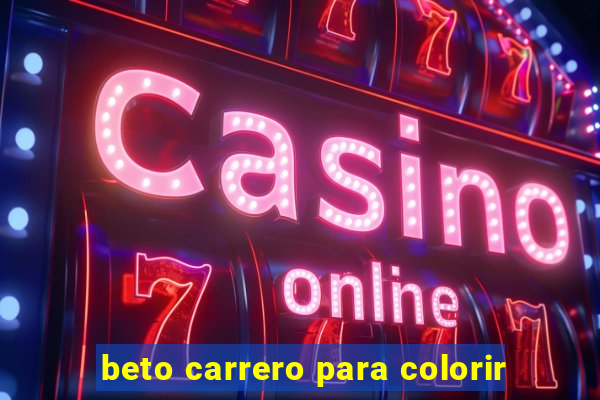 beto carrero para colorir