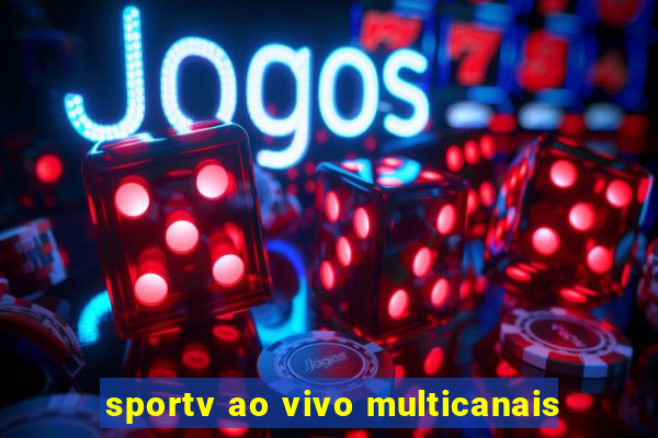 sportv ao vivo multicanais