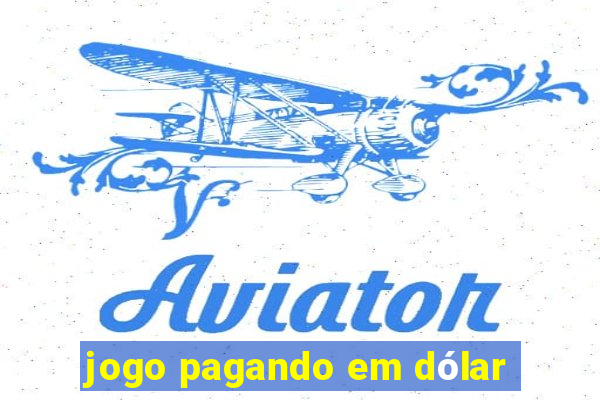 jogo pagando em dólar