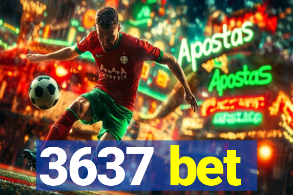 3637 bet