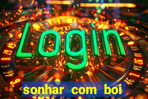sonhar com boi branco jogo do bicho