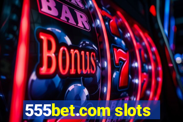 555bet.com slots