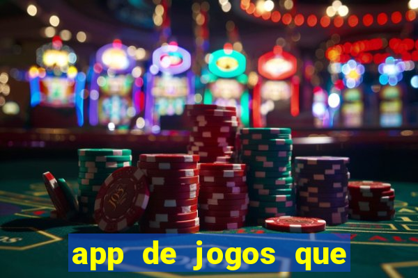 app de jogos que dao dinheiro de verdade