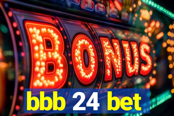 bbb 24 bet