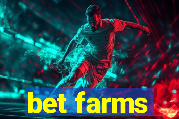 bet farms