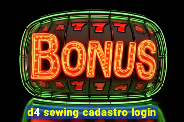 d4 sewing cadastro login
