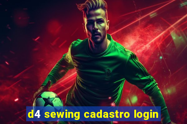 d4 sewing cadastro login