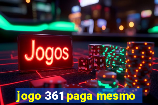 jogo 361 paga mesmo