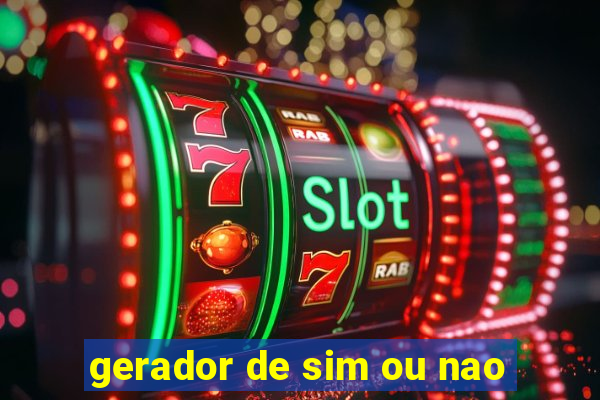 gerador de sim ou nao