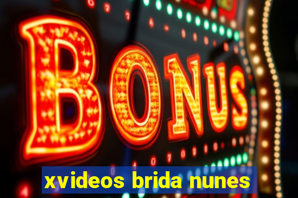 xvideos brida nunes