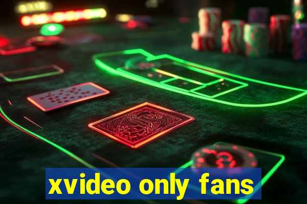 xvideo only fans