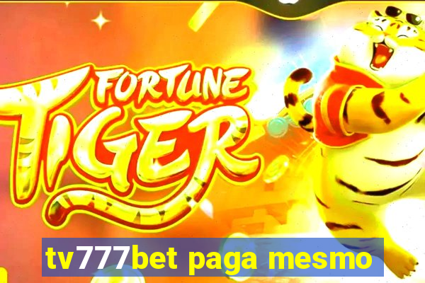 tv777bet paga mesmo