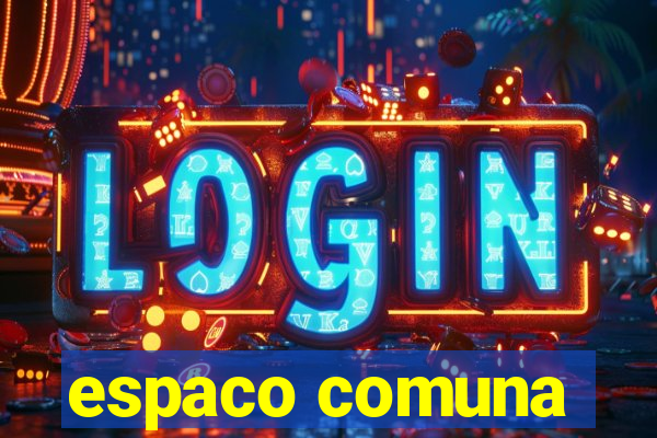 espaco comuna