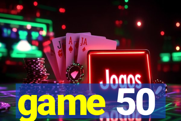 game 50