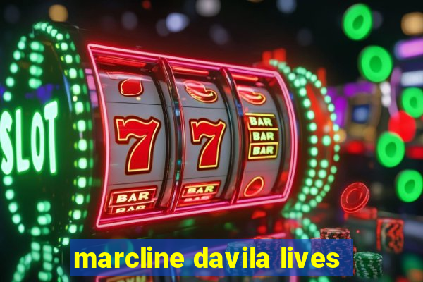 marcline davila lives
