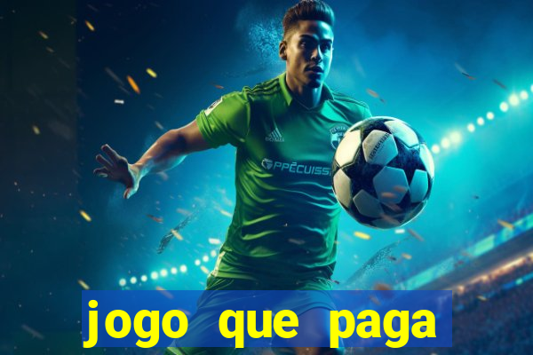 jogo que paga dinheiro de verdade sem precisar depositar