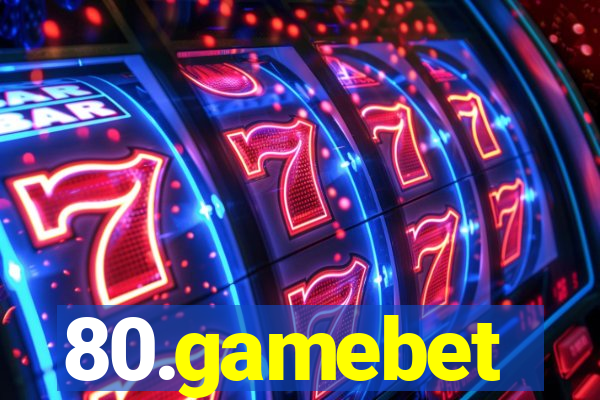 80.gamebet
