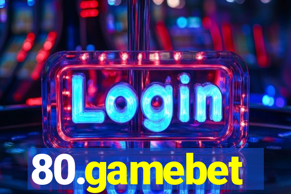 80.gamebet