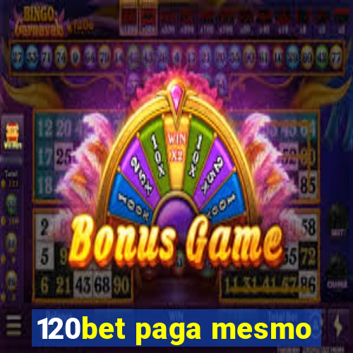 120bet paga mesmo