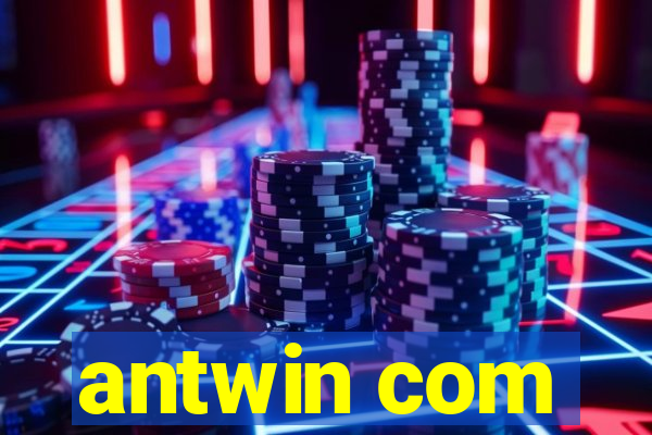 antwin com