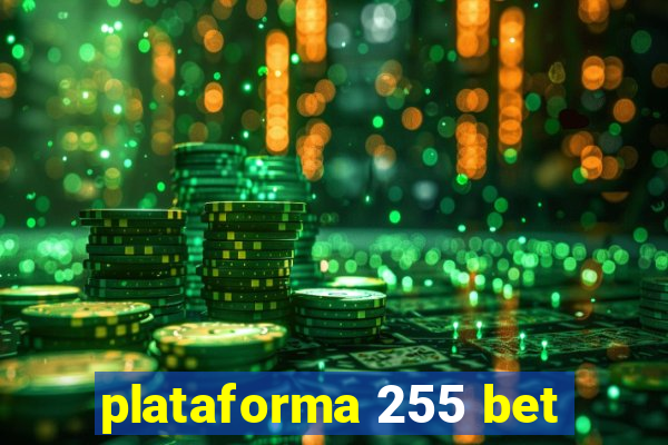 plataforma 255 bet