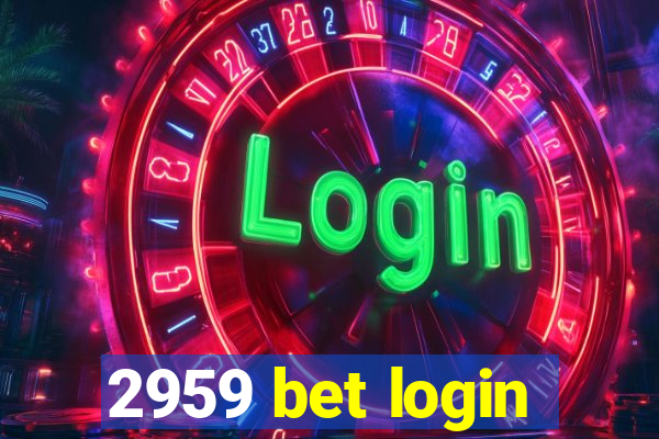 2959 bet login