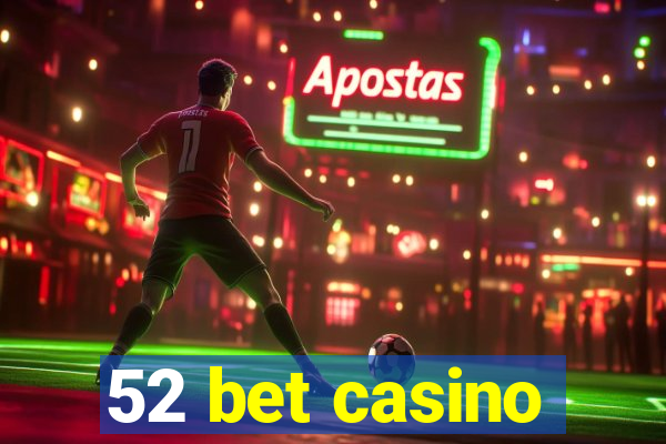 52 bet casino