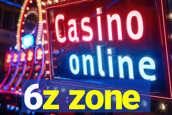 6z zone