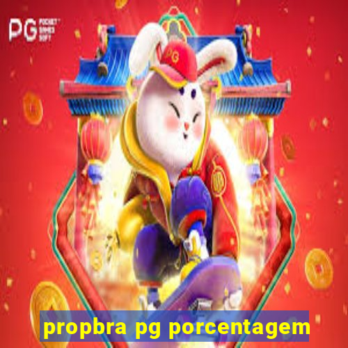 propbra pg porcentagem