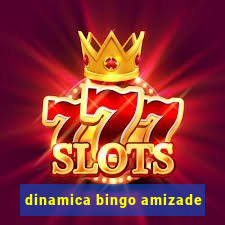 dinamica bingo amizade