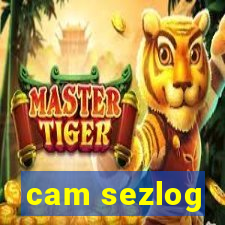 cam sezlog