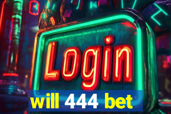 will 444 bet