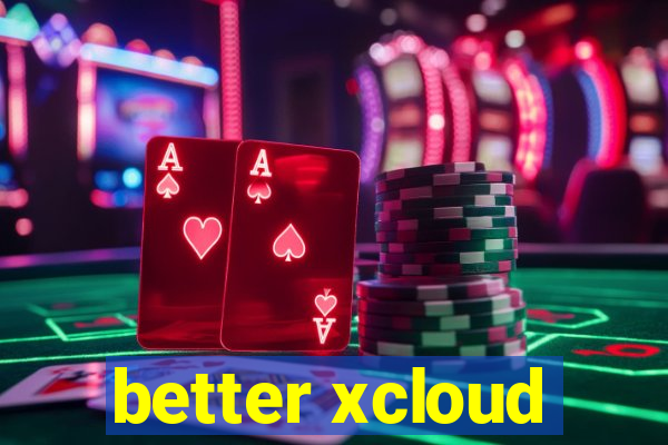 better xcloud