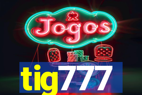 tig777