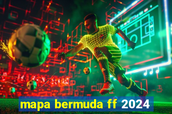 mapa bermuda ff 2024